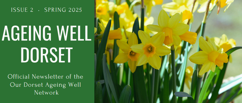 Dorset Ageing Well Newsletter (Spring 2025)
